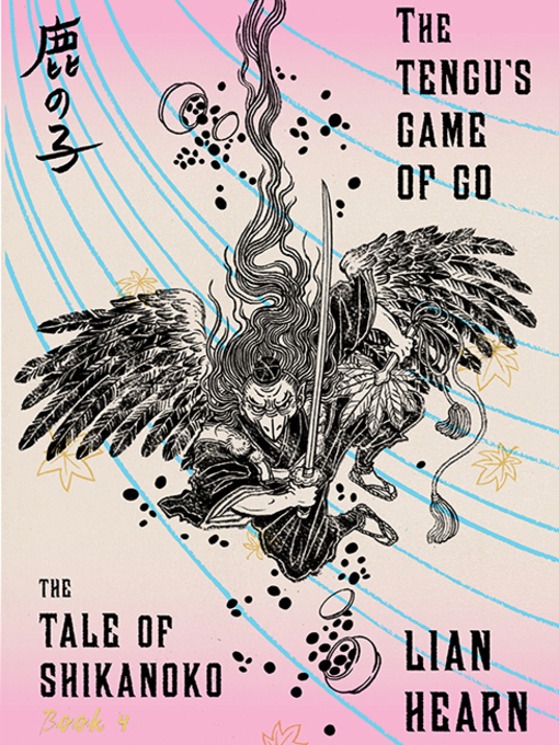 Title details for The Tengu's Game of Go by Lian Hearn - Available